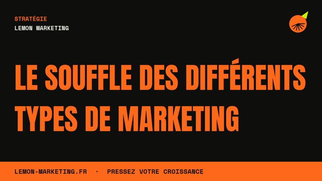 Le Souffle des Différents Types de Marketing