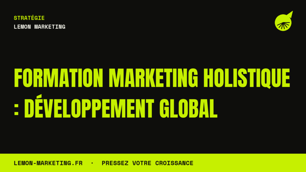 Formation Marketing Holistique : Développement Global